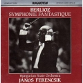  Berlioz - Hungarian State Orchestra  János Ferencsik ‎– Symphonie Fantastique 